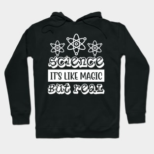 science it is like magic but real Hoodie